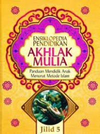 Image of ENSIKLOPEDIA PENDIDIKAN AKHLAK MULIA JILID 5