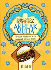Image of ENSIKLOPEDIA PENDIDIKAN AKHLAK MULIA JILID 8
