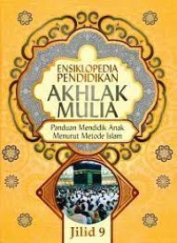 Image of ENSIKLOPEDIA PENDIDIKAN AKHLAK MULIA JILID 9